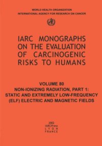 cover of the book Non-Ionizing Radiation: Static and Extremely Low-Frequency (ELF) Electric and Magnetic Fields (IARC Monographs on the Evaluation of the Carcinogenic Risks to Humans