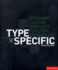 cover of the book Type Specific: Designing Custom Fonts for Function and Identity