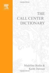 cover of the book The call center dictionary: the complete guide to call center & customer support technology solutions