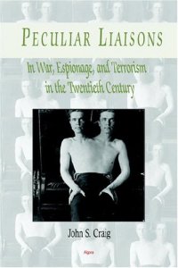 cover of the book Peculiar Liaisons in War, Espionage, and Terrorism in the Twentieth Century