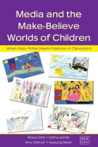 cover of the book Media and the Make-Believe Worlds of Children: When Harry Potter Meets Pokemon in Disneyland