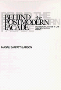 cover of the book Behind the Postmodern Facade: Architectural Change in Late Twentieth-Century America