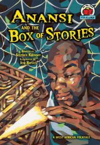 cover of the book Anansi and the Box of Stories: A West African Folktale