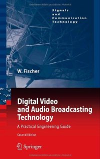 cover of the book Digital Video and Audio Broadcasting Technology: A Practical Engineering Guide