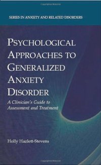 cover of the book Psychological Approaches to Generalized Anxiety Disorder: A Clinician's Guide to Assessment and Treatment