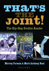 cover of the book That's the Joint!: The Hip-Hop Studies Reader