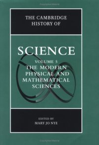 cover of the book The Cambridge History of Science, Volume 5: The Modern Physical and Mathematical Sciences