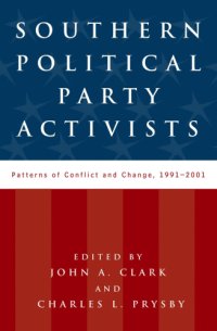 cover of the book Southern political party activists: patterns of conflict and change, 1991-2001