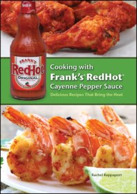 cover of the book Cooking with Frank's redhot cayenne pepper sauce: 50 delicious recipes that bring the heat