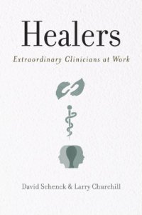 cover of the book Healers: Extraordinary Clinicians at Work