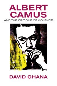 cover of the book Albert Camus and the Critique of Violence