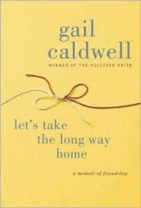 cover of the book Let's Take the Long Way Home: A Memoir of Friendship