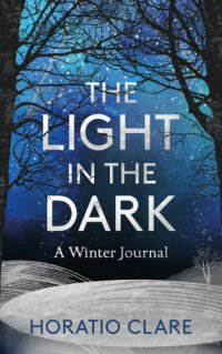 cover of the book The light in the dark: a winter journal