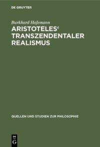 cover of the book Aristoteles' Transzendentaler Realismus: Inhalt und Umfang erster Prinzipien in der "Metaphysik"