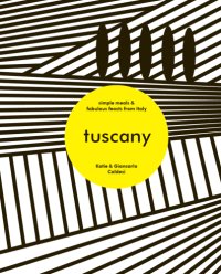 cover of the book Tuscany: simple meals & fabulous feasts from Italy