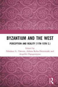 cover of the book Byzantium and the West: perception and reality (11th-15th c.)