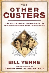 cover of the book The other Custers: Tom, Boston, Nevin, and Maggie in the shadow of George Armstrong Custer