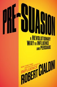 cover of the book Pre-suasion: a revolutionary way to influence and persuade