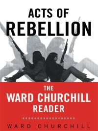 cover of the book Acts of rebellion: the Ward Churchill reader