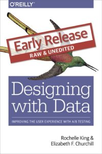 cover of the book Designing with data: improving the user experience with A/B testing