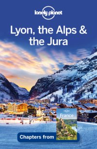 cover of the book Lyon, the Alps & the Jura