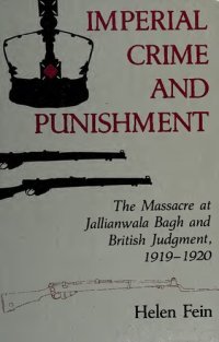 cover of the book Imperial Crime and Punishment: The Massacre at Jallianwala Bagh and British Judgment, 1919-1920