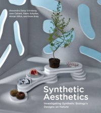 cover of the book Synthetic aesthetics: investigating synthetic biology's designs on nature