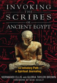 cover of the book Invoking the scribes of ancient Egypt: the initiatory path of spiritual journaling