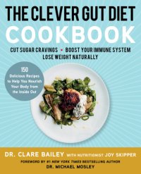 cover of the book The Clever Gut Diet Cookbook: 150 Delicious Recipes to Help You Nourish Your Body from the Inside Out