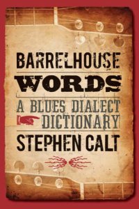 cover of the book Barrelhouse Words: A Blues Dialect Dictionary