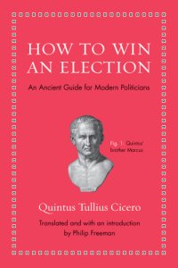 cover of the book How to win an election: an ancient guide for modern politicians