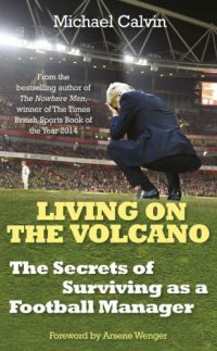 cover of the book Living on the Volcano: The Secrets of Surviving as a Football Manager