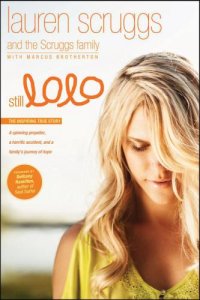 cover of the book Still LoLo: A Spinning Propeller, a Horrific Accident, and a Family's Journey of Hope