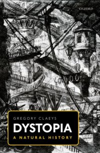 cover of the book Dystopia: a natural history: a study of modern despotism, its antecedents, and its literary diffractions