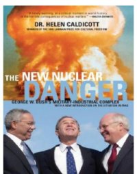 cover of the book The new nuclear danger: George W. Bush's military-industrial complex