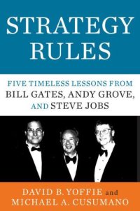 cover of the book Strategy Rules: Five Timeless Lessons from Bill Gates, Andy Grove, and Steve Jobs