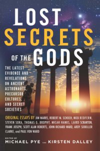 cover of the book Lost secrets of the gods: the latest evidence and revelations on ancient astronauts, precursor cultures, and secret societies