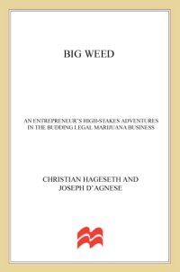 cover of the book Big weed: an entrepreneur's high-stakes adventures in the budding legal marijuana business