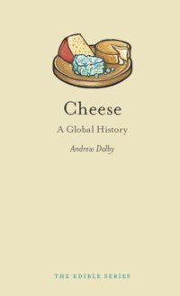 cover of the book Cheese: a global history