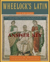 cover of the book Wheelock's Latin, 7th Edition ANSWER KEY