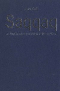 cover of the book Saqqaq an Inuit hunting community in the modern world