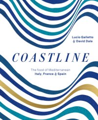 cover of the book Coastline: the food of Mediterranean Italy, France & Spain