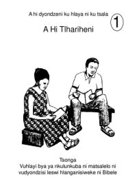 cover of the book A hi dyondzeni ku hlaya ni ku tsala. A Hi Tlhariheni 1