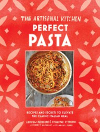 cover of the book The artisanal kitchen: perfect pasta