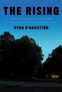 cover of the book The rising: murder, heartbreak, and the power of human resilience in an American town