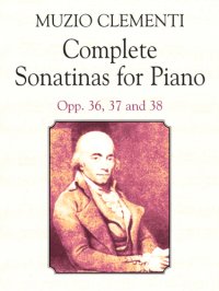 cover of the book Complete sonatinas for piano: opp. 36, 37, 38