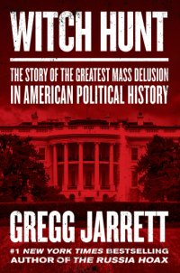 cover of the book Witch hunt: the story of the greatest mass delusion in American political history