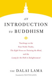 cover of the book An introduction to Buddhism: [teachings on the Four noble truths, ''The eight verses on training the mind'' and the ''Lamp for the path to enlightenment'']