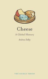 cover of the book Cheese: A Global History (Edible)