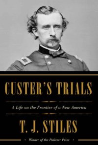 cover of the book Custer's Trials: A Life on the Frontier of a New America